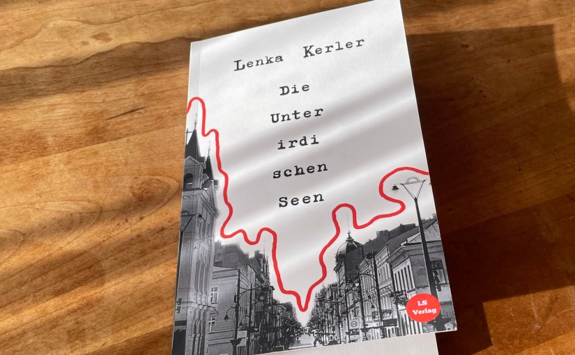 Mein erster Roman „Die Unterirdischen&nbsp;Seen“